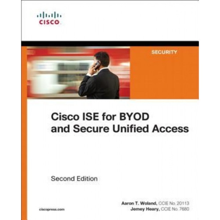 Cisco Ise for Byod and Secure Unified Access, Aaron Woland (Author)