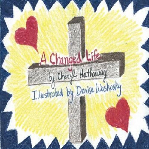 A Changed Life, Cheryl Hathaway (Author)