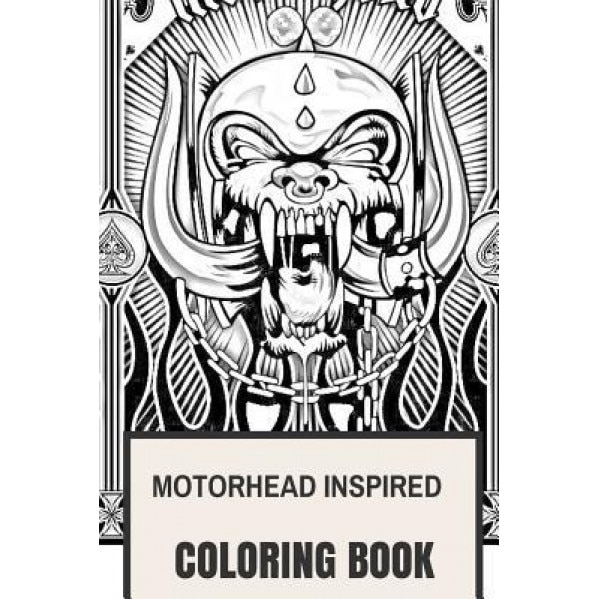 Motorhead Inspired Coloring Book: English Hard Rock and Lemmy Kilmister Hell's Angels Bikers Inspired Adult Coloring Book, Fanny Crouch (Author)