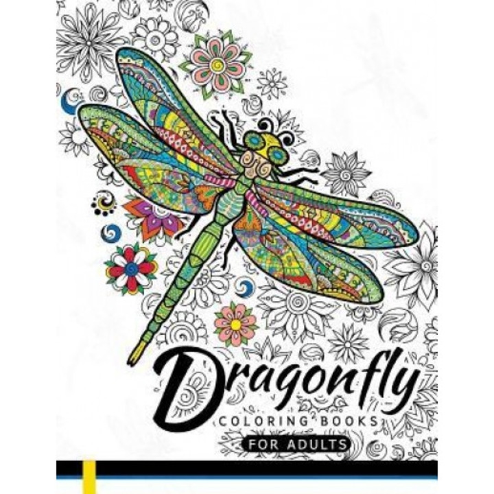Dragonfly Coloring Books for Adults: Magical Wonderful Dragonflies in the Flower Garden, Dragonfly Coloring Books (Author)