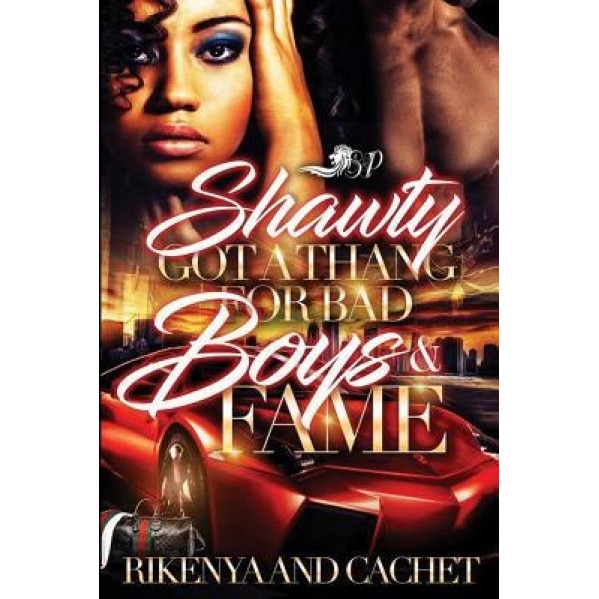 Shawty Got a Thang for Bad Boys and Fame, Rikenya (Author)