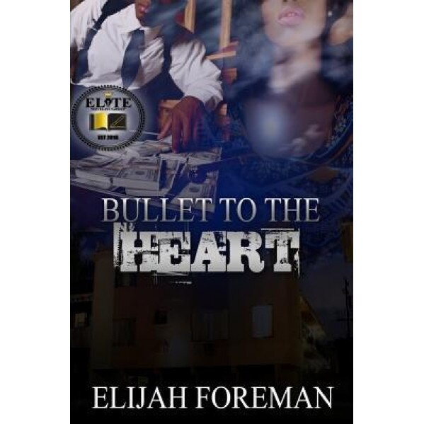 Bullet to the Heart, Elijah Foreman (Author)