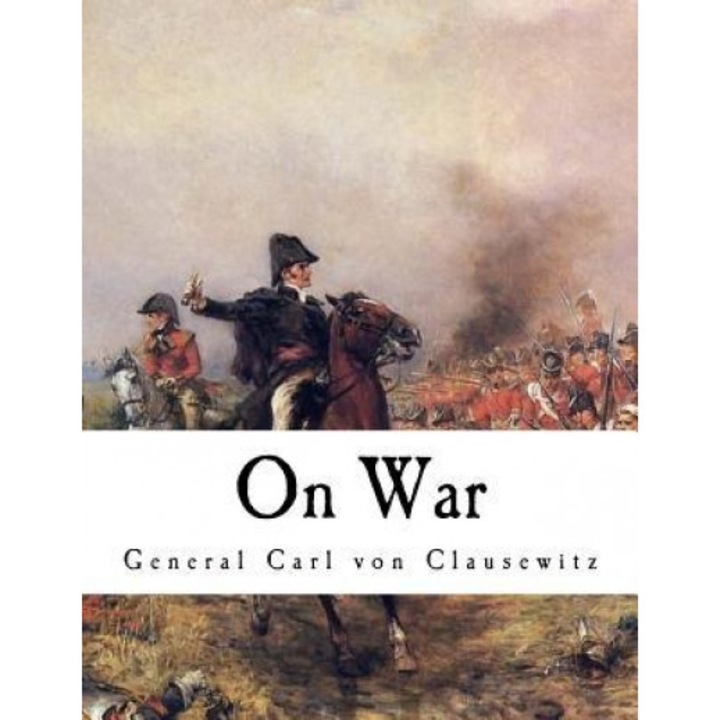 On War: General Carl Von Clausewitz, Gen Carl Von Clausewitz (Author)