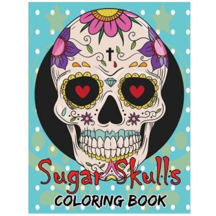 Sugar Skulls Coloring Book: Day of the Dead for Grown-Ups Tattoo Coloring Book 8.5x11 69 Pages, Freedom Bird Design (Author)
