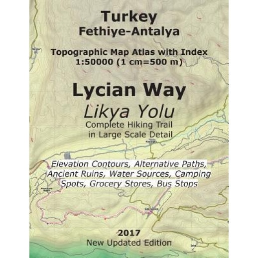 Turkey Fethiye-Antalya Topographic Map Atlas with Index 1: 50000 (1 CM=500 M) Lycian Way (Likya Yolu) Complete Hiking Trail in Large Scale Detail Elev, Sergio Mazitto (Author)
