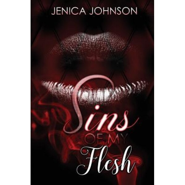 Sins of My Flesh, Jenica Johnson (Author)