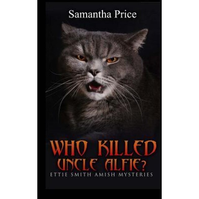 Who Killed Uncle Alfie?: Amish Mystery and Romance, Samantha Price (Author)