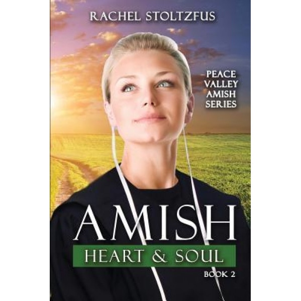 Amish Heart and Soul, Rachel Stoltzfus (Author)