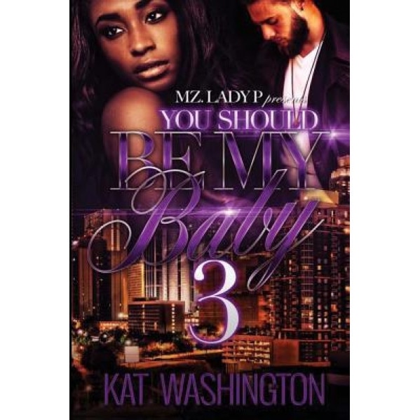 You Should Be My Baby 3, Kat Washington (Author)