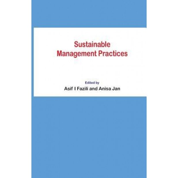 Sustainable Management Practices - Dr Asif Iqbal Fazili (Author)