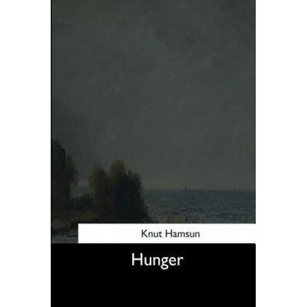 Hunger, Knut Hamsun (Author)