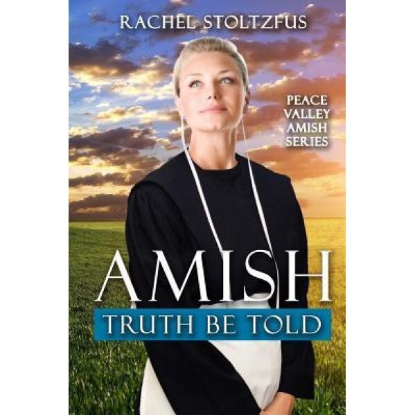 Amish Truth Be Told, Rachel Stoltzfus (Author)