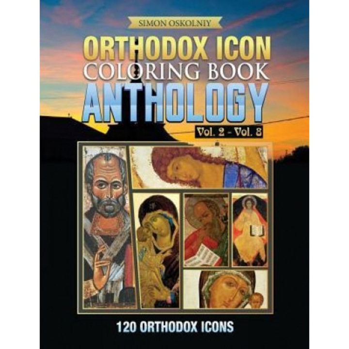Orthodox Icon Coloring Book: Anthology Vol. 2 - Vol. 8 (120 Orthodox Icons), Simon Oskolniy (Author)