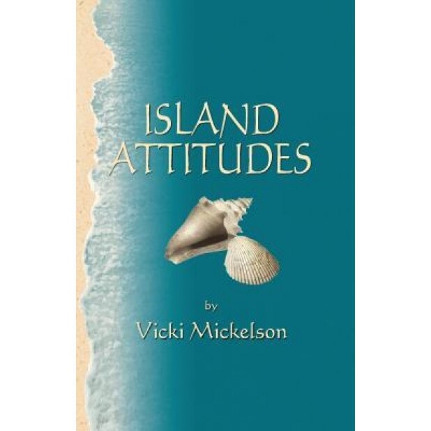 Island Attitudes, Vicki Mickelson (Author)