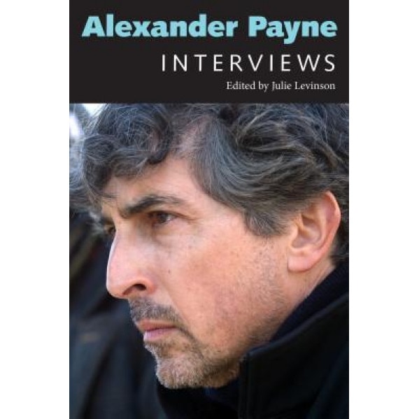Alexander Payne: Interviews, Julie Levinson (Editor)