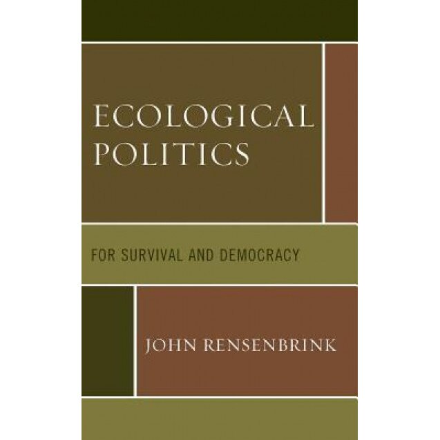 Ecological Politics: For Survival and Democracy, John Rensenbrink (Author)