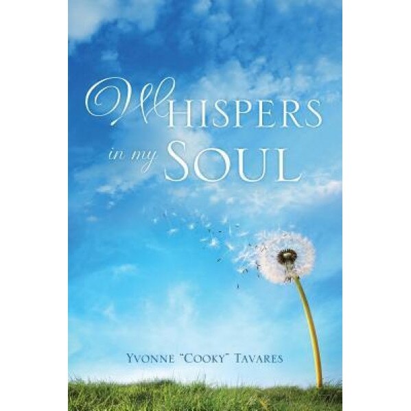 Whispers in My Soul, Yvonne Cooky Tavares (Author)