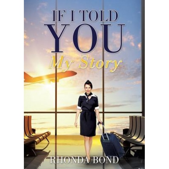 If I Told You My Story, Rhonda Bond (Author)