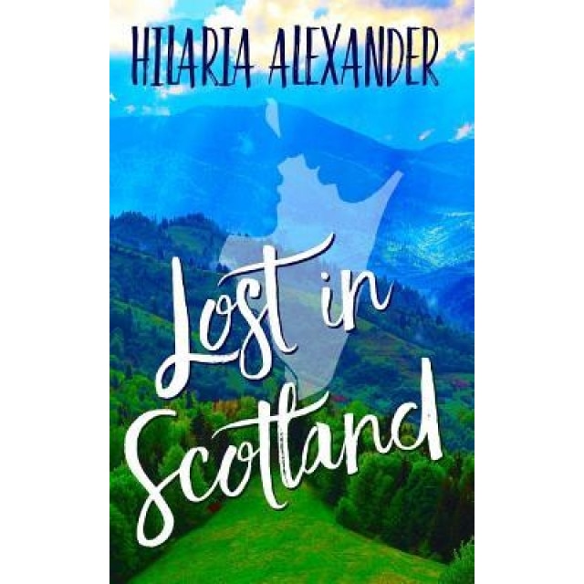 Lost in Scotland, Hilaria Alexander (Author)