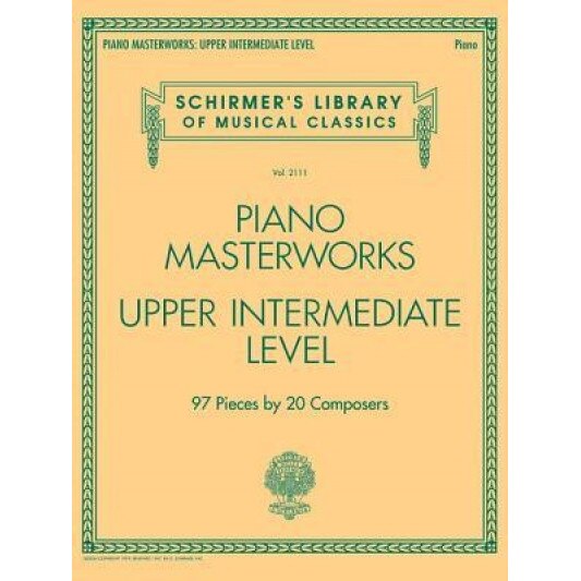 Piano Masterworks - Upper Intermediate Level: Schirmer's Library of Musical Classics, Hal Leonard Publishing Corporation (Created by)