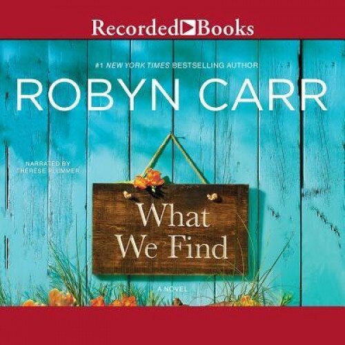 What We Find, Robyn Carr (Author)
