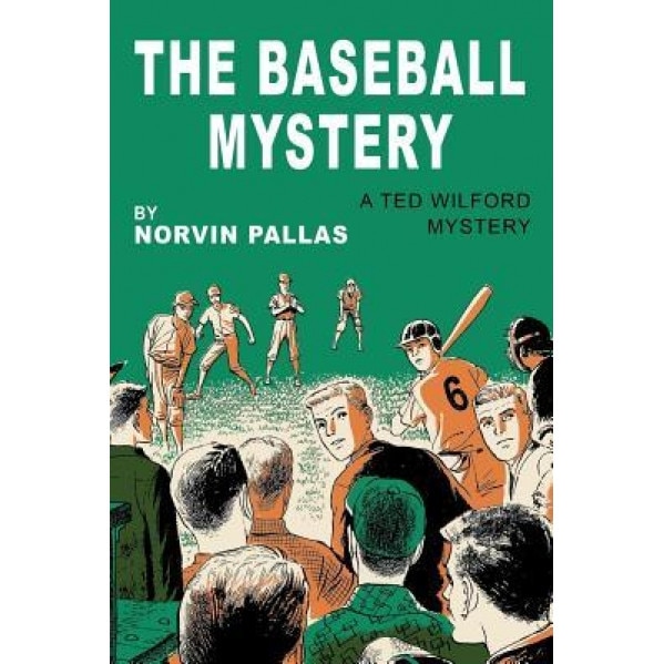 The Baseball Mystery, Norvin Pallas (Author)
