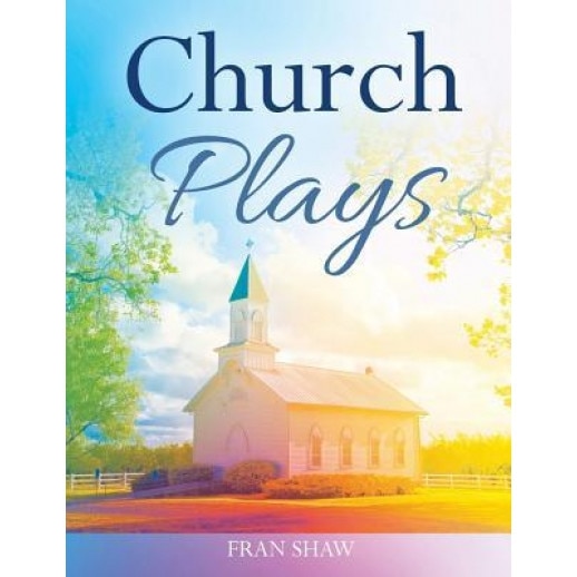 Church Plays, Fran Shaw (Author)