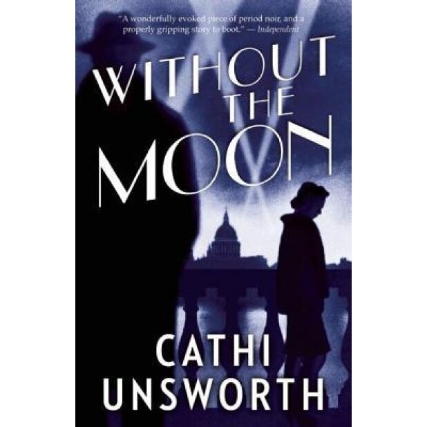 Without the Moon, Cathi Unsworth (Author)