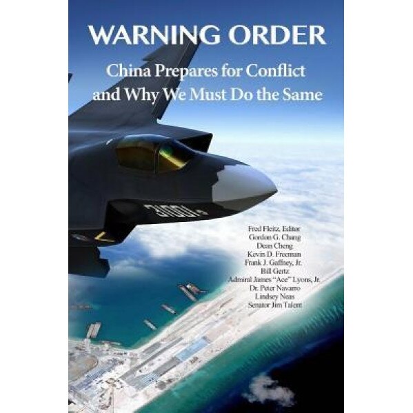 Warning Order: China Prepares for Conflict, and Why We Must Do the Same, Fred Fleitz (Author)