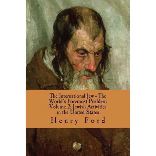 The International Jew - The World's Foremost Problem, Henry, Jr. Ford (Author)