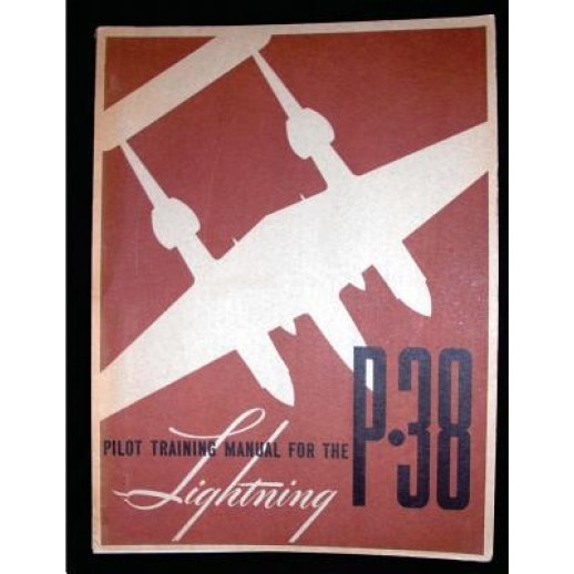 Pilot Training Manual for the Lightning P-38.( Special) by: United States. Army, United States Army Air Forces (Author)