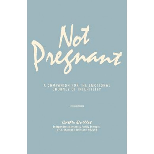 Not Pregnant, Cathie Quillet (Author)