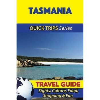 Tasmania Travel Guide (Quick Trips Series): Sights, Culture, Food, Shopping & Fun, Jennifer Kelly (Author) Tasmania Travel Guide (Quick Trips Series): Sights, Culture, Food, Shopping & Fun, Jennifer Kelly (Author)