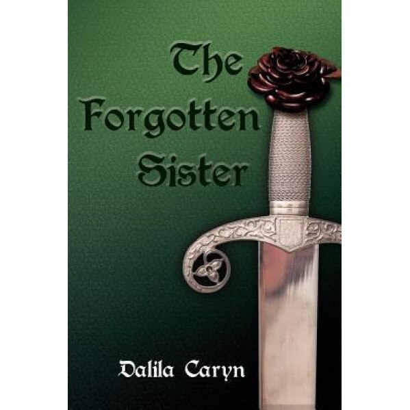 The Forgotten Sister, Dalila Caryn (Author)