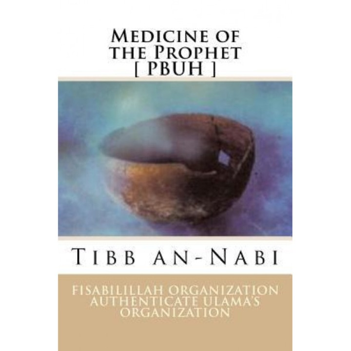 Medicine of the Prophet [ Pbuh ]: Tibb An-Nabi, Fisab Authenticate Ulama's Organization (Author)