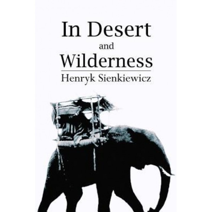 In Desert and Wilderness, Henryk Sienkiewicz (Author)