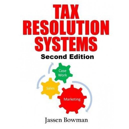 Tax Resolution Systems: Checklists for Efficient Tax Resolution Practices - Jassen Bowman (Author)