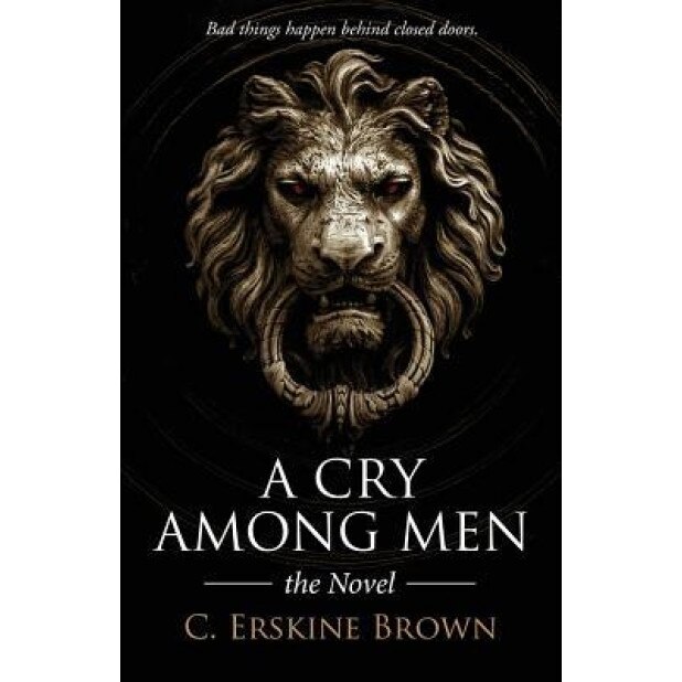 A Cry Among Men, C. Erskine Brown (Author)