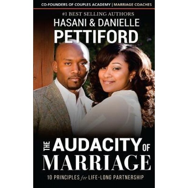 The Audacity of Marriage: 10 Principles for Life-Long Partnership, Hasani Pettiford (Author)