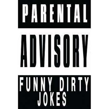 Funny Dirty Jokes: 2016 Lol Edition, Sexual and Adult's Jokes, Adam Smith (Author) Funny Dirty Jokes: 2016 Lol Edition, Sexual and Adult's Jokes, Adam Smith (Author)