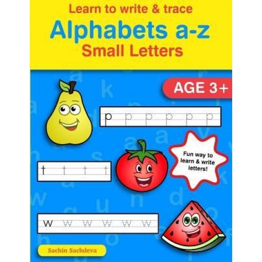Learn to Write & Trace Alphabets A-Z: Small Letters, Sachin Sachdeva (Author)