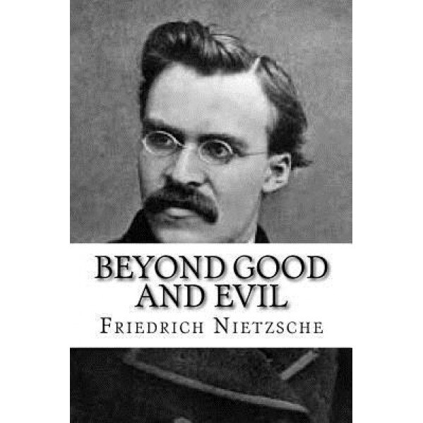 Beyond Good and Evil, Friedrich Nietzsche (Author)