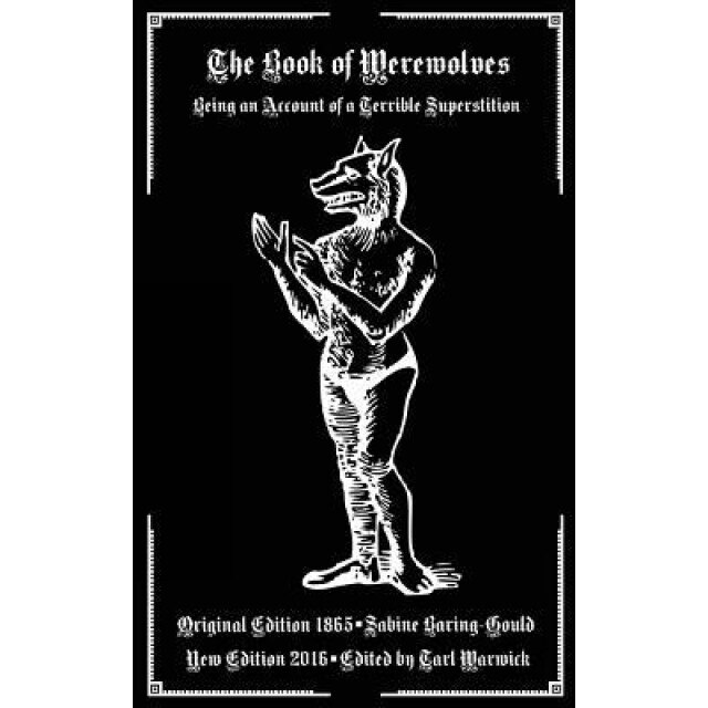 The Book of Werewolves: Being an Account of a Terrible Superstition - Sabine Baring-Gould (Author)
