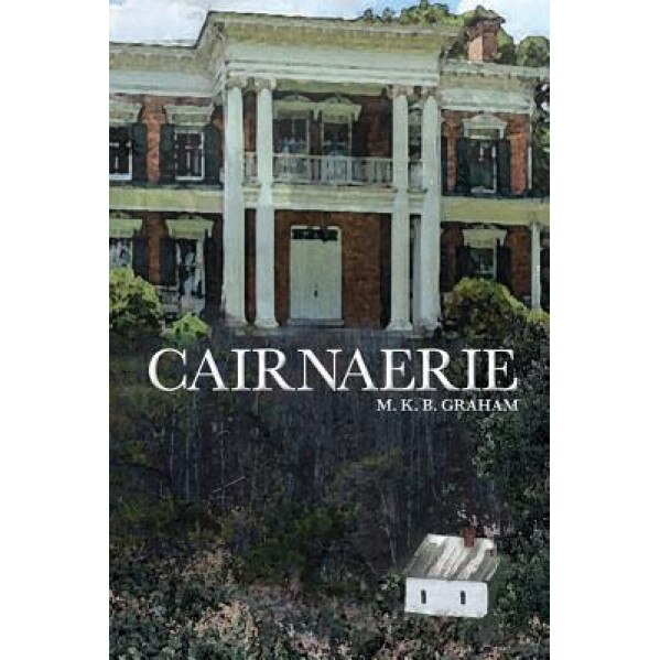 Cairnaerie, M. K. B. Graham (Author)
