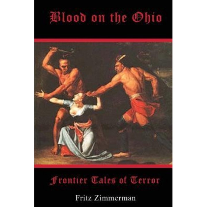 Blood on the Ohio: Frontier Tales of Terror, Fritz Zimmerman (Author)