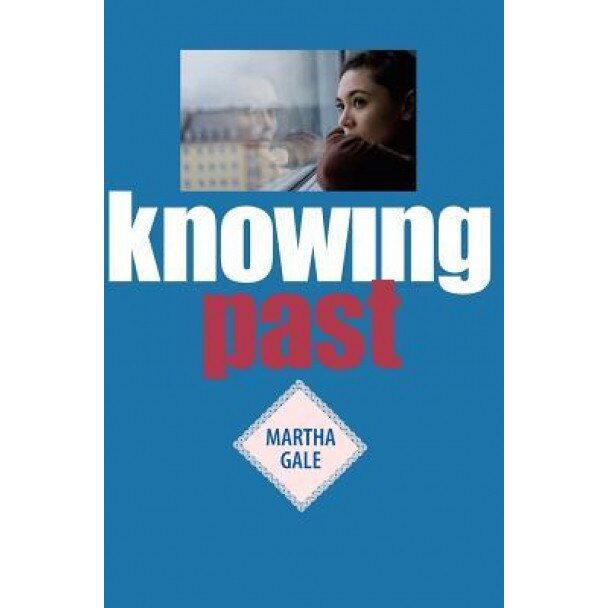 Knowing Past, Martha Gale (Author)