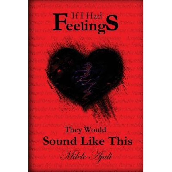 If I Had Feelings, They Would Sound Like This, Milele Ajali (Author)