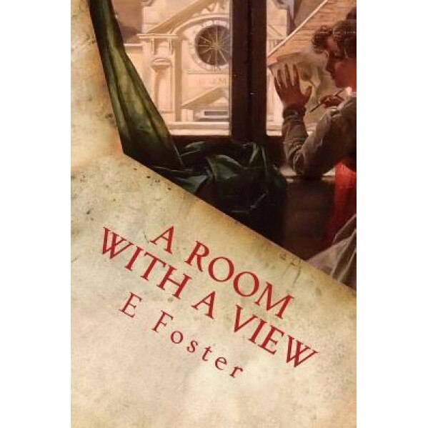 A Room with a View, E. M. Foster (Author)