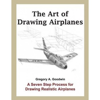 The Art of Drawing Airplanes: A Seven Step Process for Drawing Realistic Airplanes, Gregory a. Goodwin (Author) The Art of Drawing Airplanes: A Seven Step Process for Drawing Realistic Airplanes, Gregory a. Goodwin (Author)