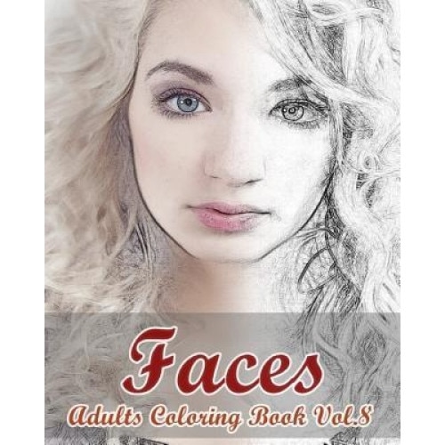 Faces Adults Coloring Book Vol.8 Stress Relieving Designs for Adult